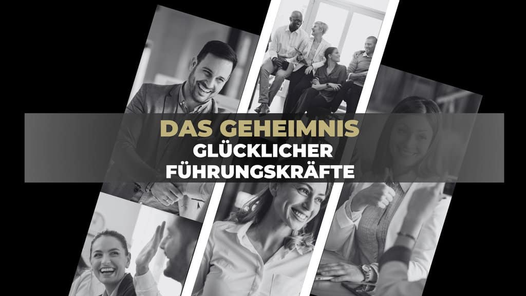 Das Geheimnis glücklicher Führungskräfte ist ihre Liebeserklärung zur eigenen Arbeit